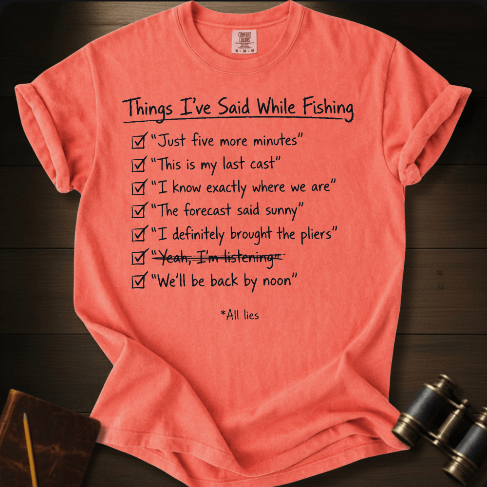 Things I´Ve Said Fishing T-shirt