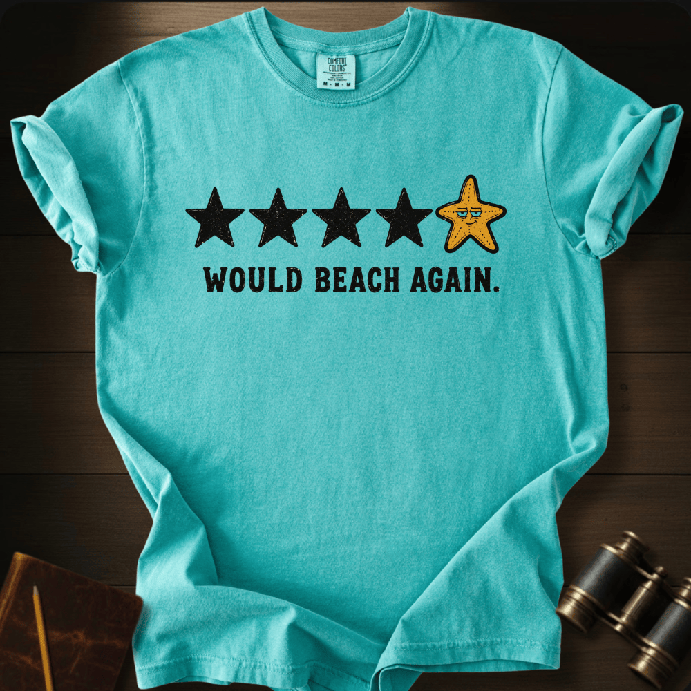 Would Beach Again T-shirt
