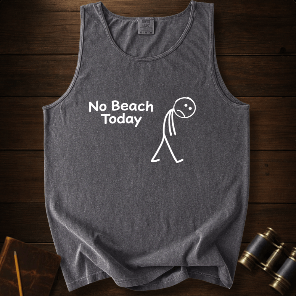 No Beach Today Tank Top