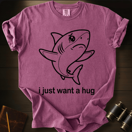 I Just Want a Hug T-shirt