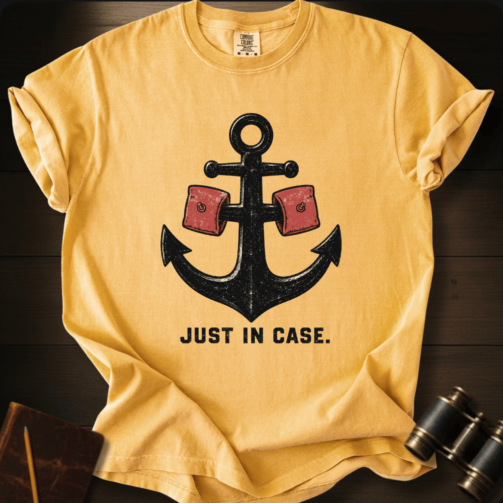 Just In Case T-shirt