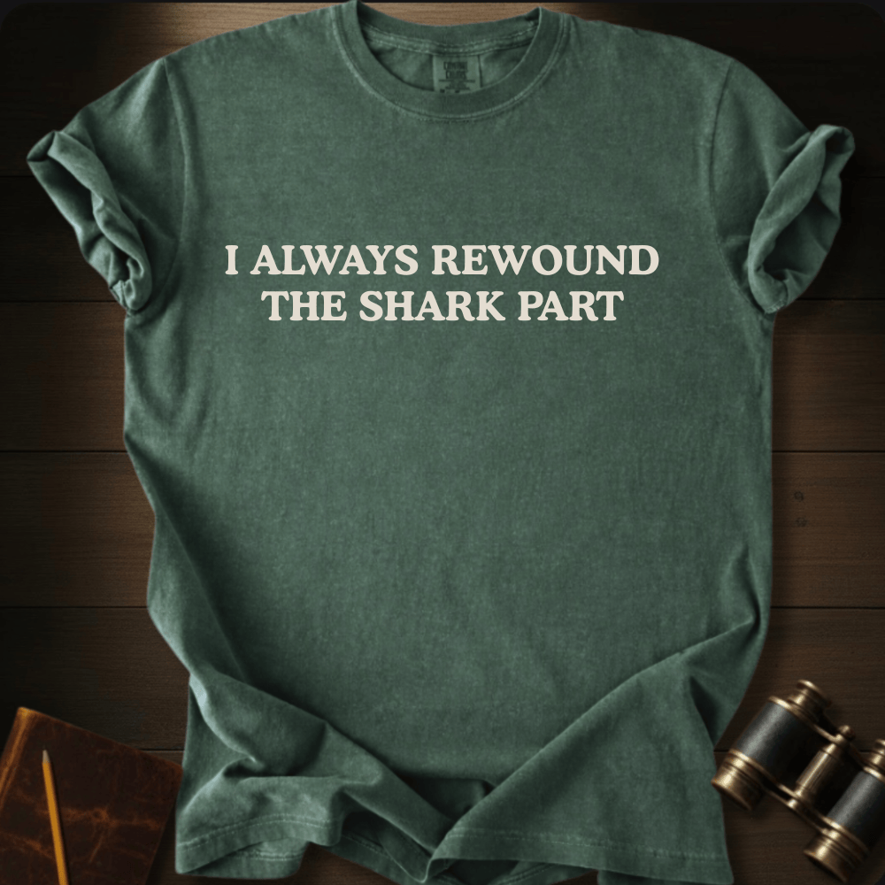 Rewound the Shark Part- T-shirt