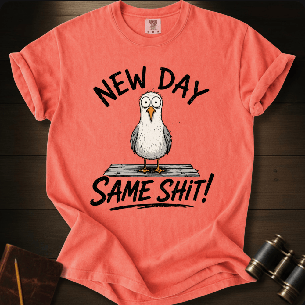 New Day Same Shit T-shirt