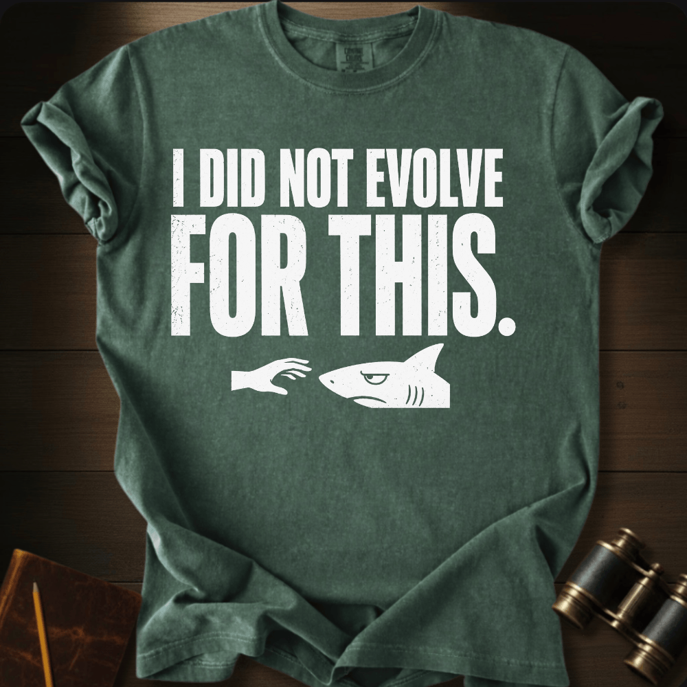 Not Evolve For This T-shirt