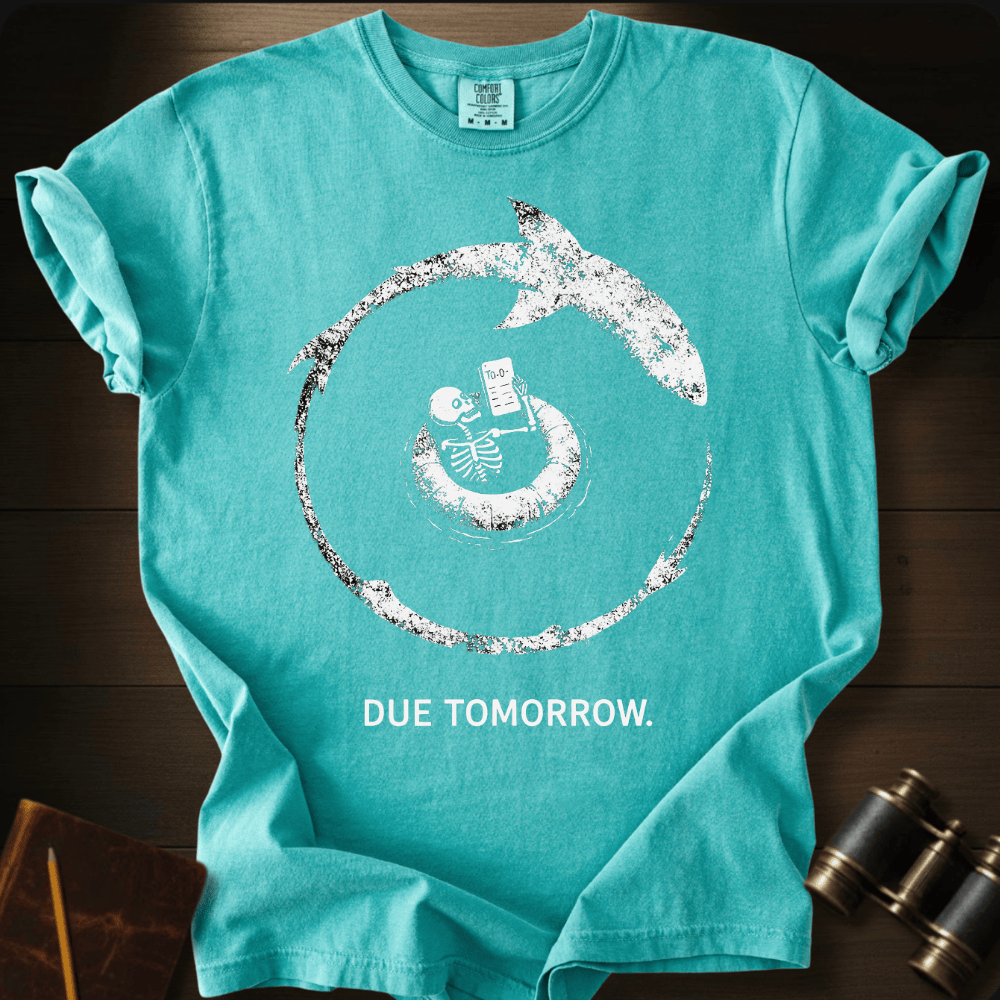 Due Tomorrow T-shirt