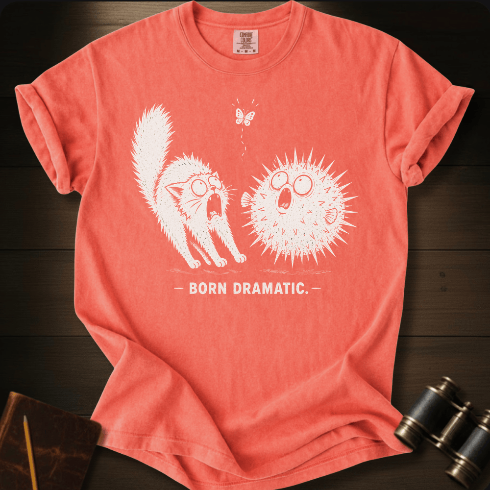 Born Dramatic T-shirt