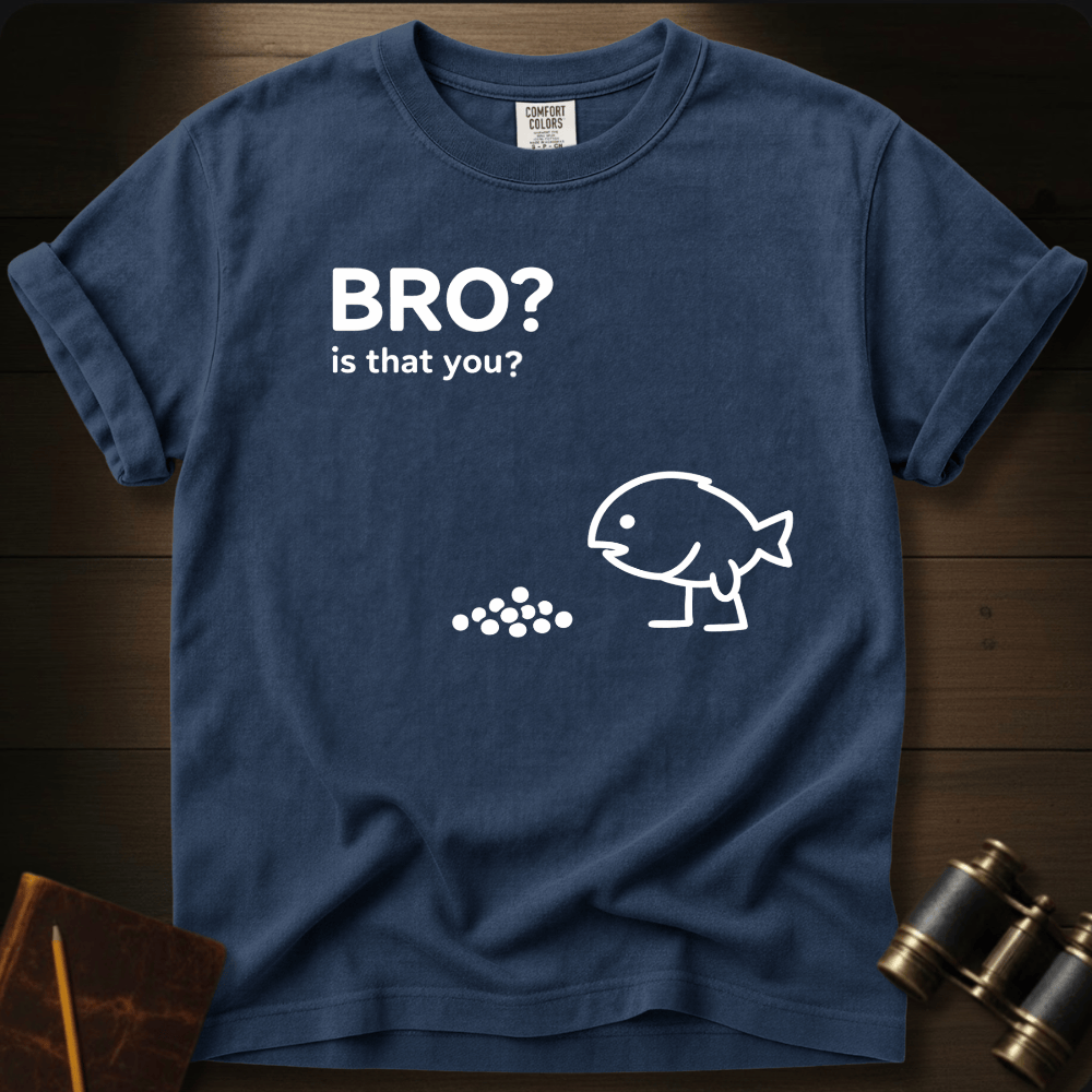 Bro? Is That You? T-shirt