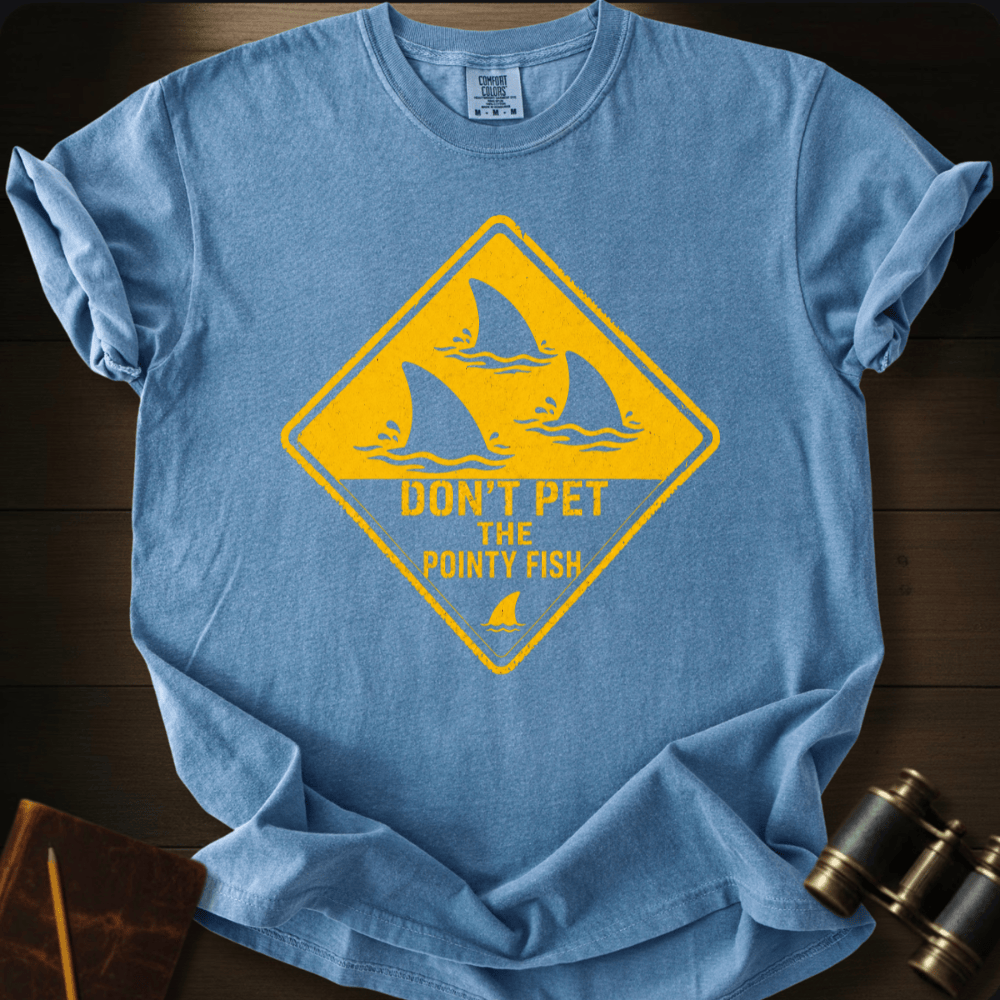 Stop For the Pointy Fish- T-shirt