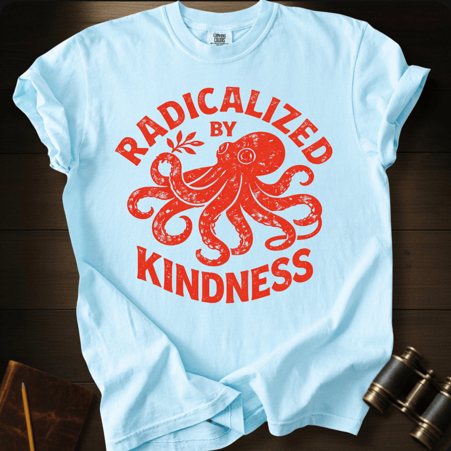 Radicalized by Kindness T-shirt