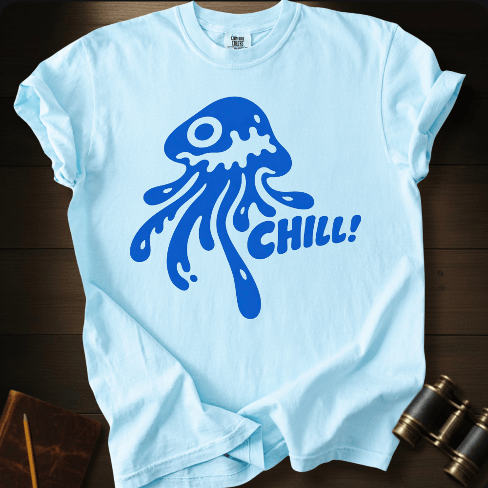 Chill! T-shirt