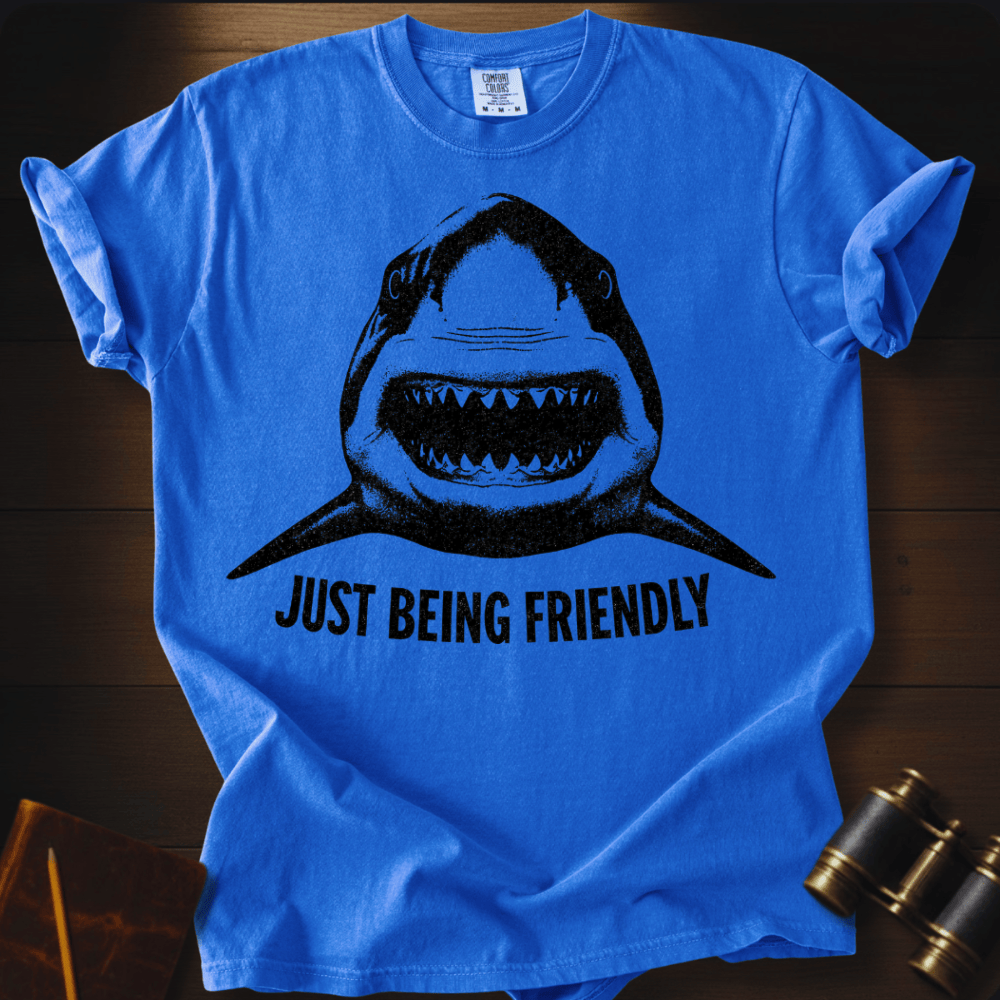 Just Being Friendly T-shirt