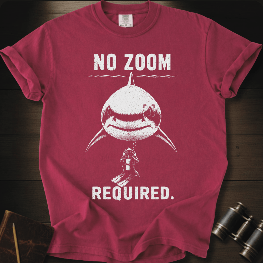 No Zoom Required T-shirt