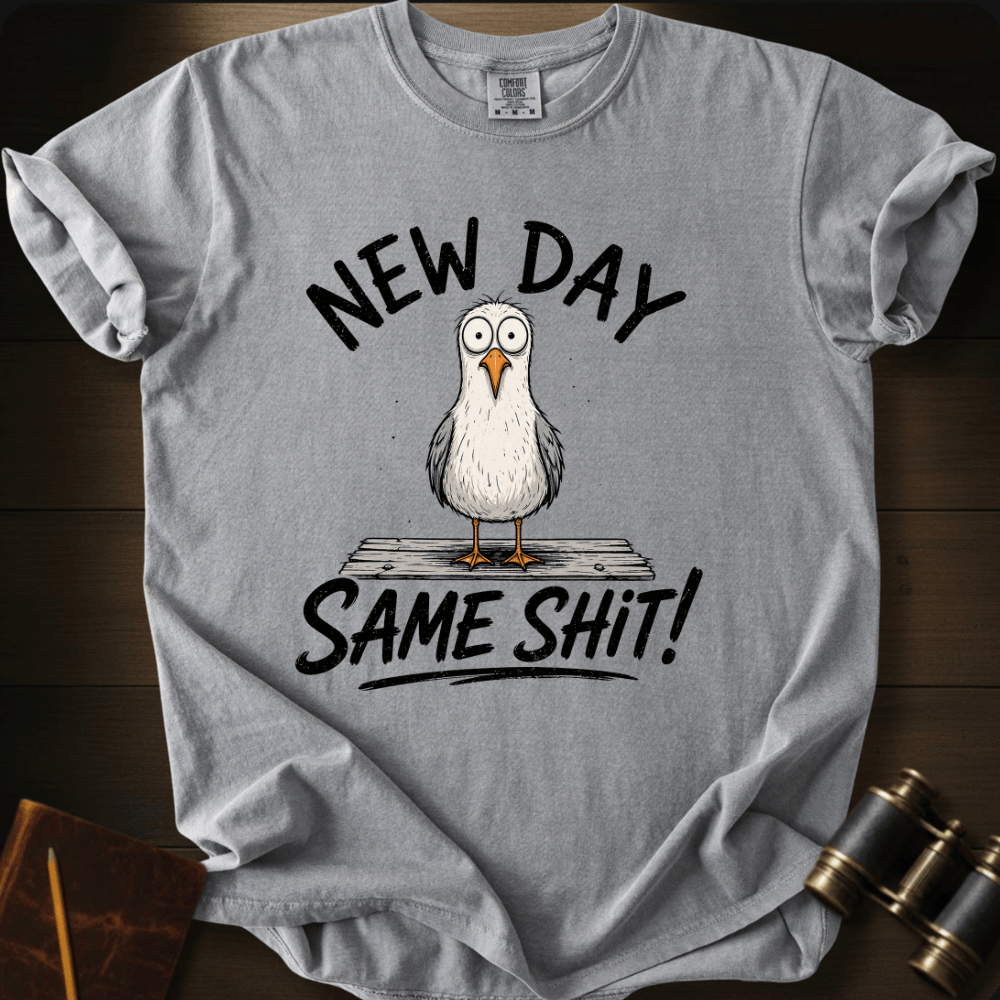 New Day Same Shit T-shirt