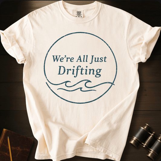 We´re All Just Drifting T-shirt