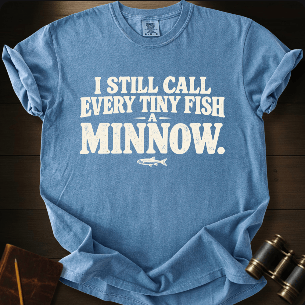 I Still Call It Minnow- T-shirt