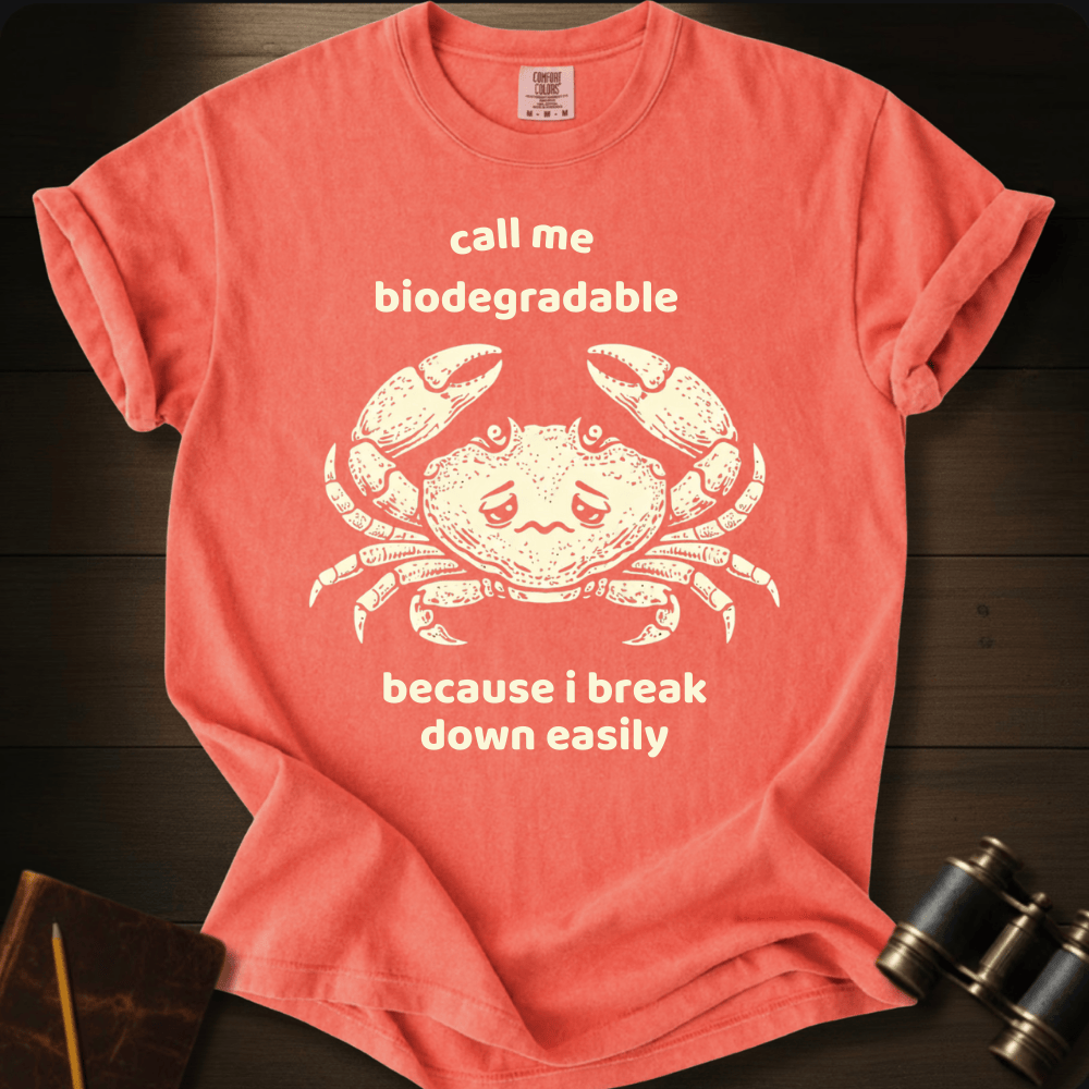 Call Me Biodegradable T-shirt