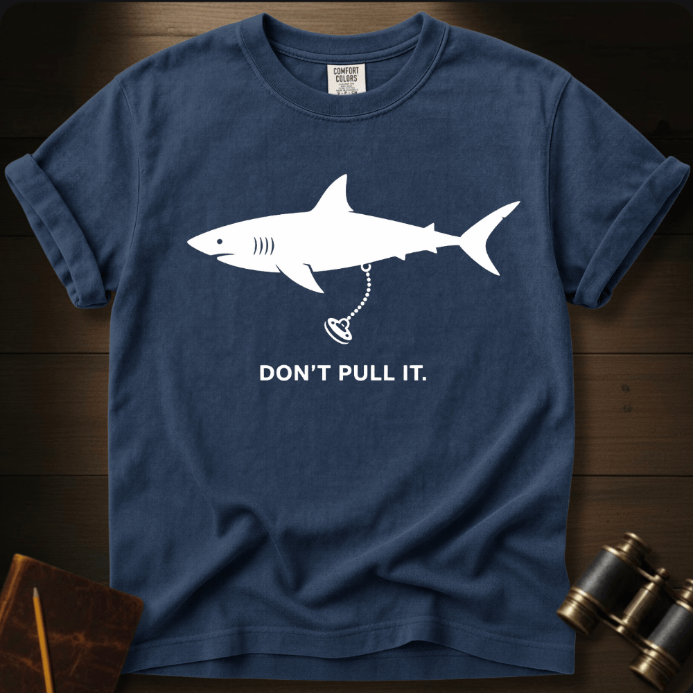 Don´t Pull It T-shirt
