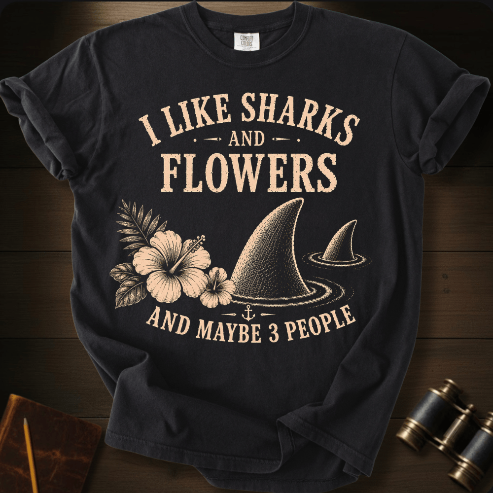 I Like Sharks and Flowers T-shirt