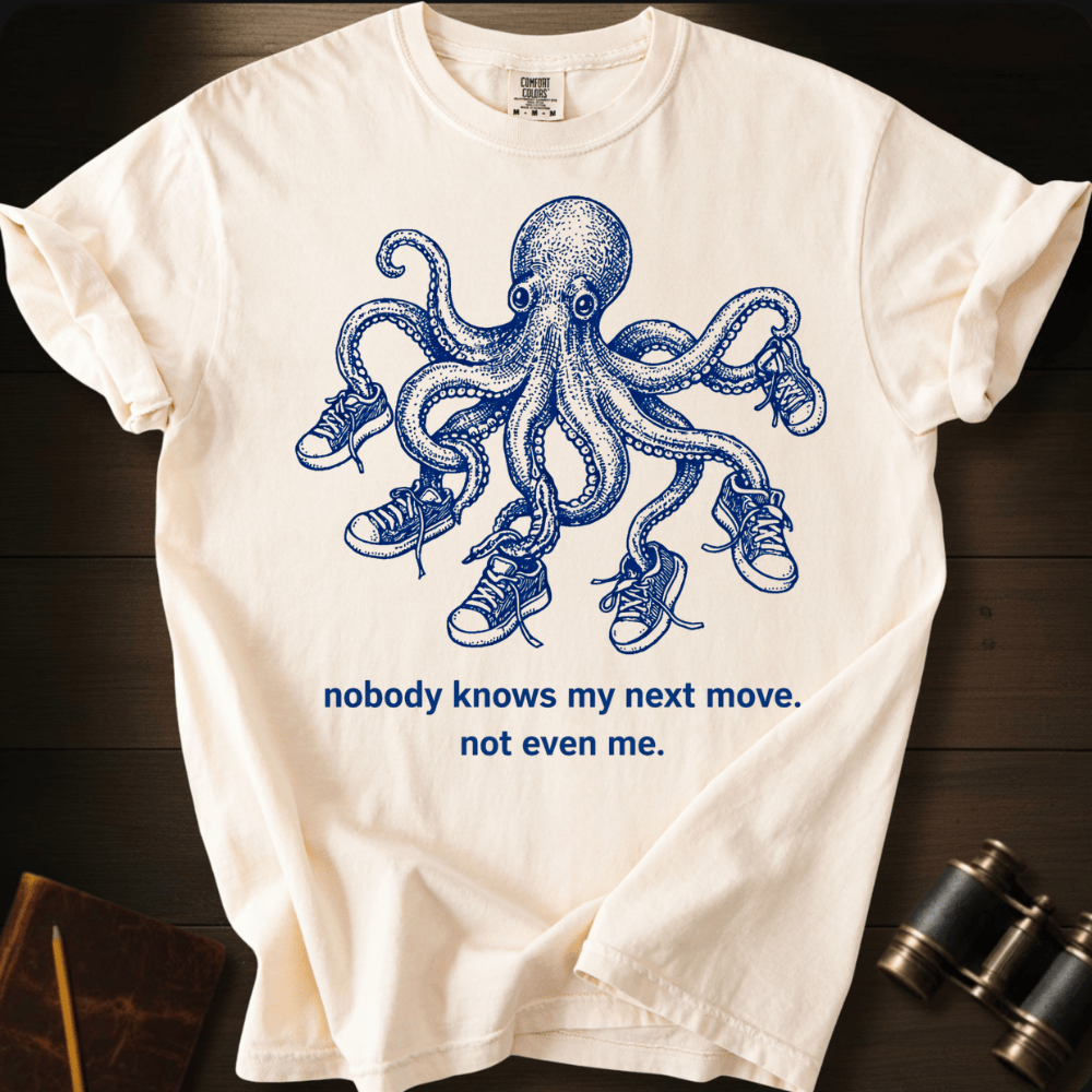 Nobody Knows My Next Move T-shirt