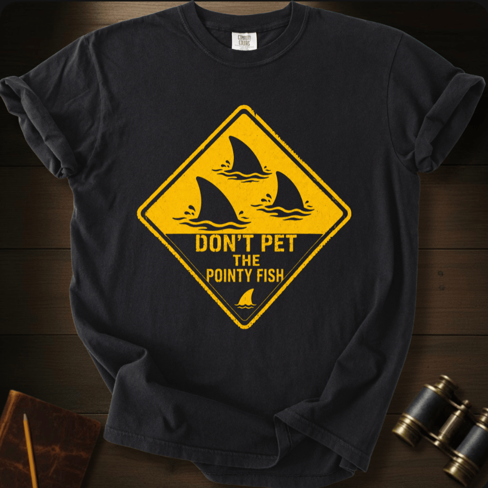 Stop For the Pointy Fish- T-shirt