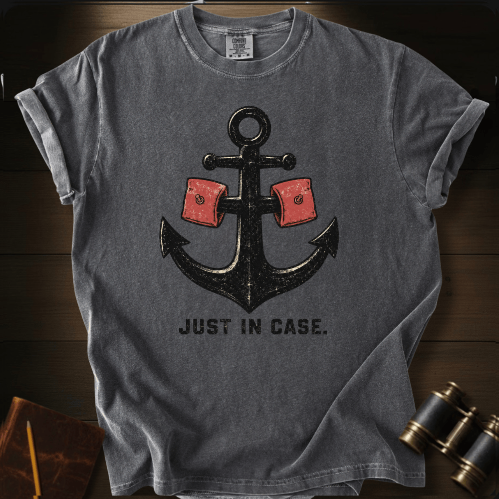 Just In Case T-shirt