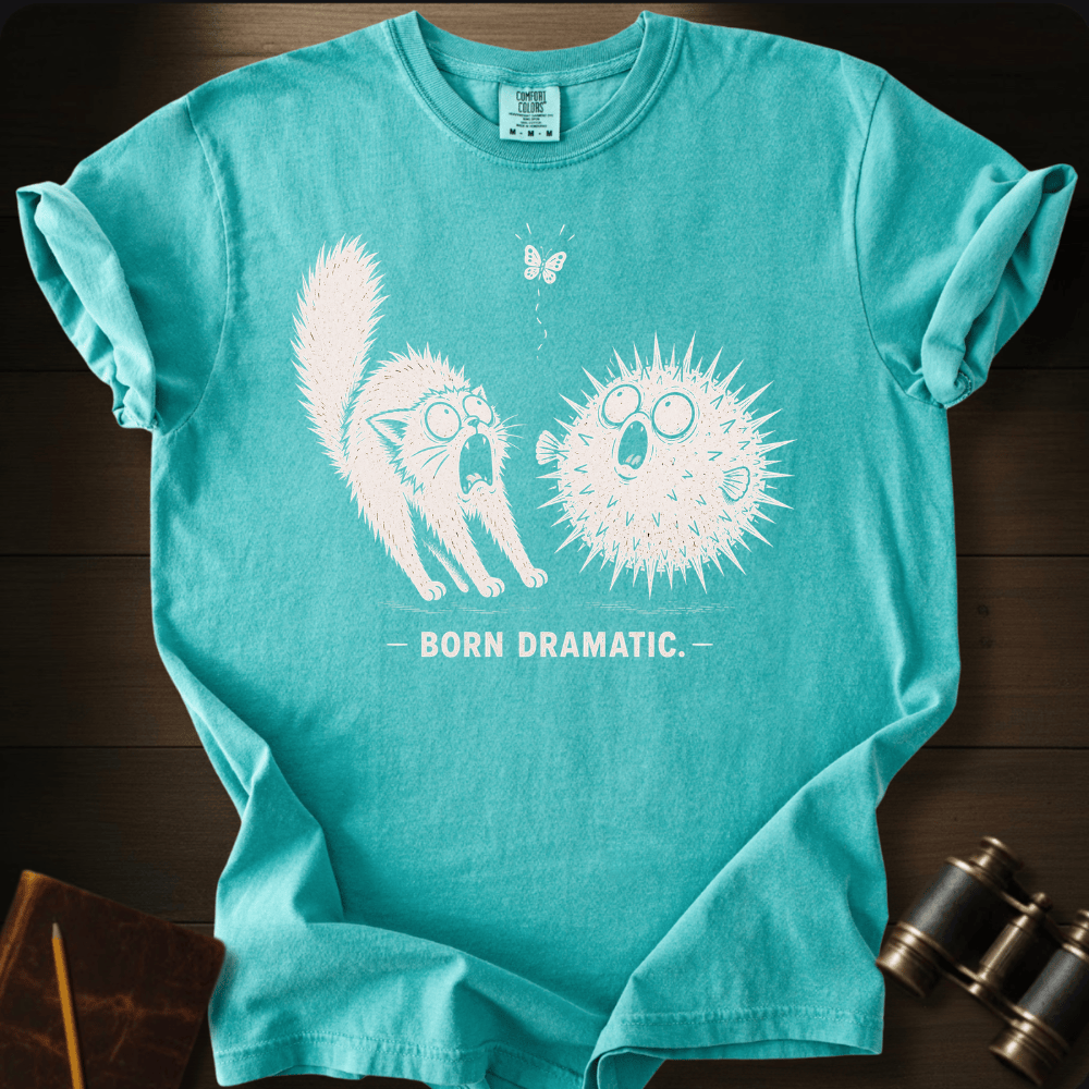 Born Dramatic T-shirt