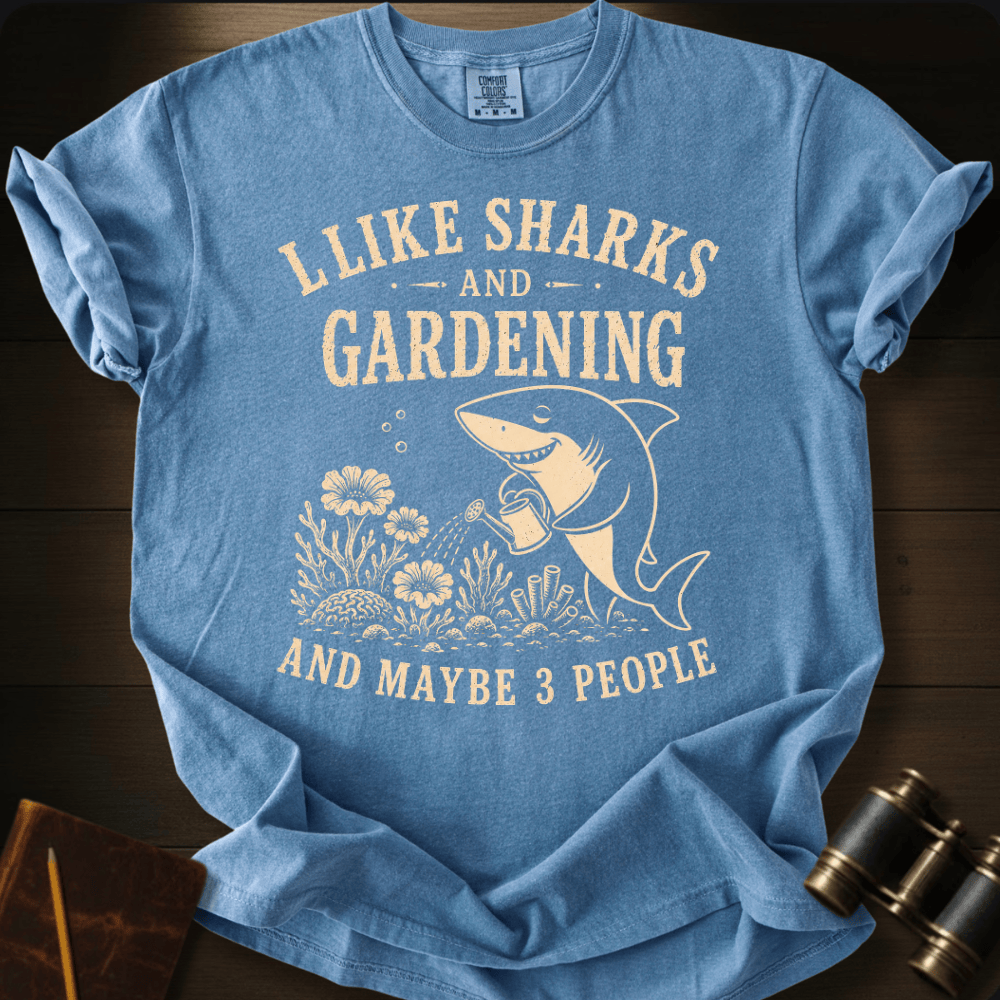 I Like Sharks and Gardening T-shirt