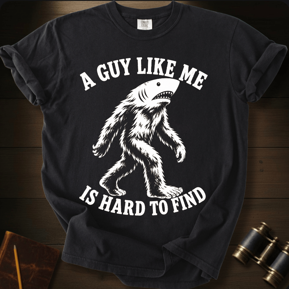 A Guy Hard To Find T-shirt