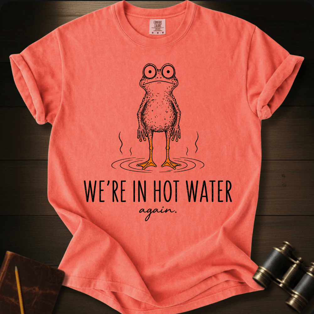 In Hot Water Again T-shirt