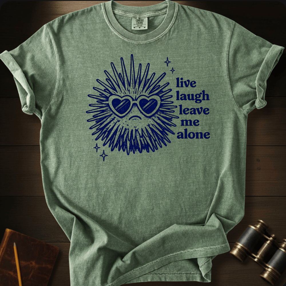 Live Laugh Leave Me Alone T-shirt