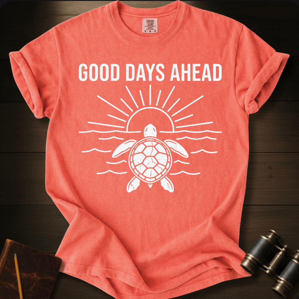 Good Days Ahead T-shirt