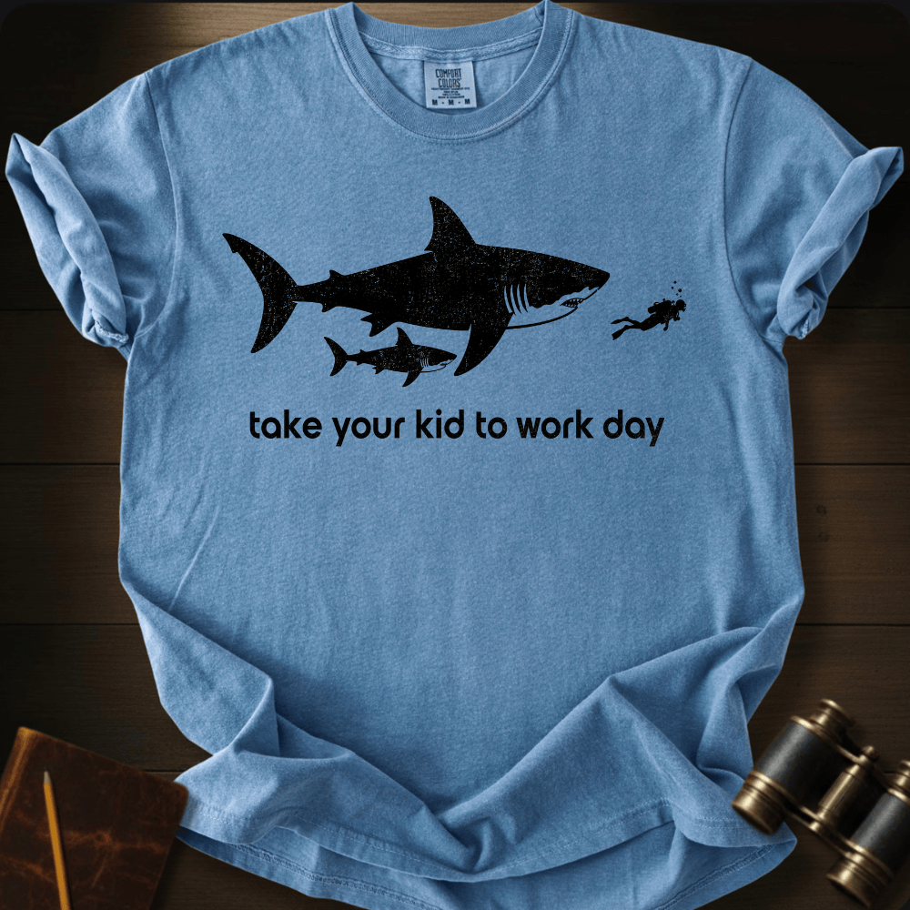 Take Your Kid to Work T-shirt