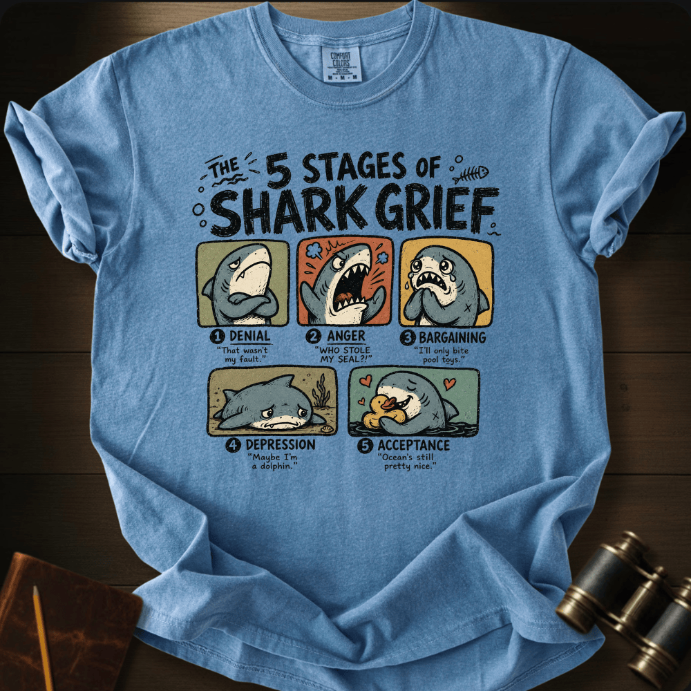 5 Stages of Grief T-shirt