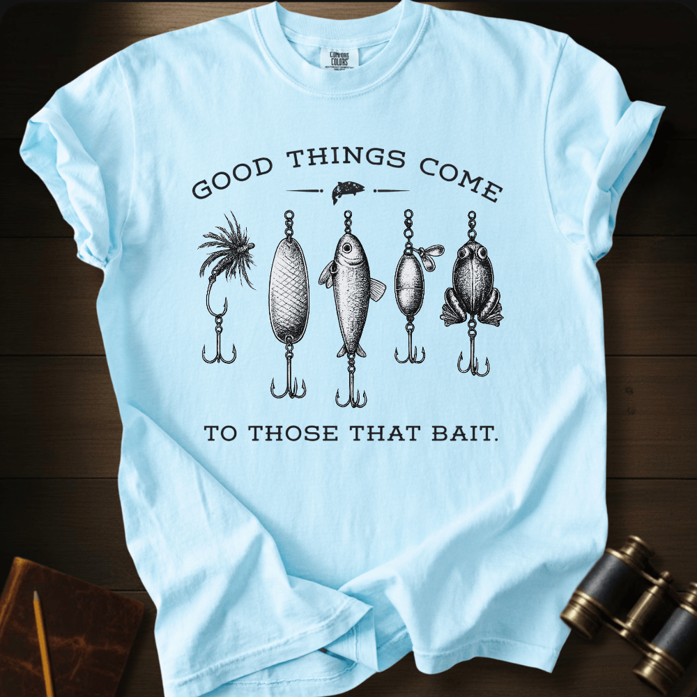 Good Things Come T-shirt
