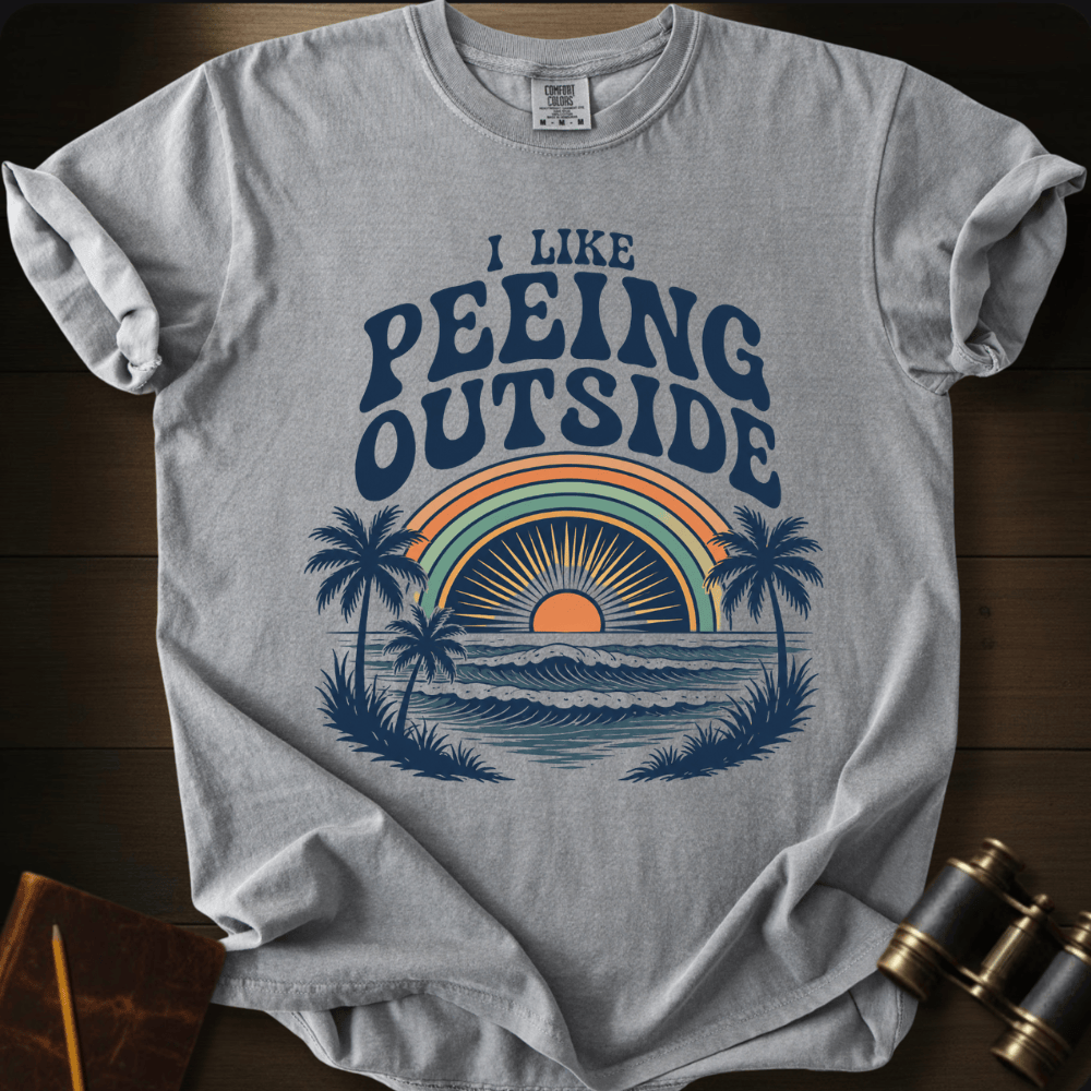 I Like Peeing OutsideT-shirt