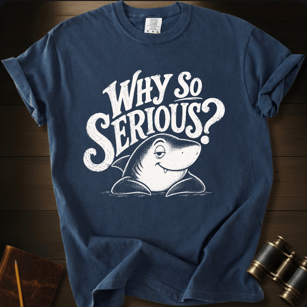 Why So Serious? T-shirt