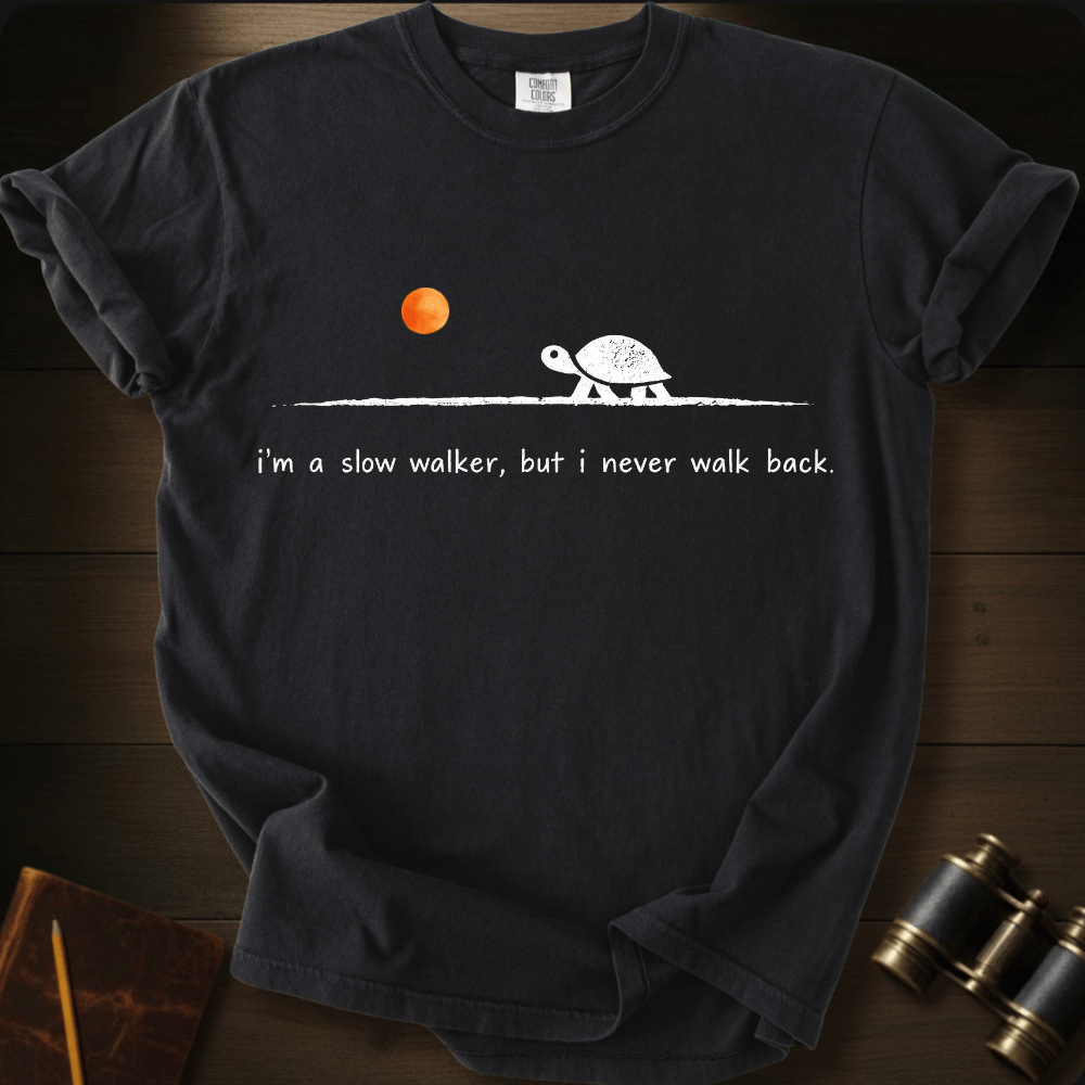 Never Walk Back T-shirt