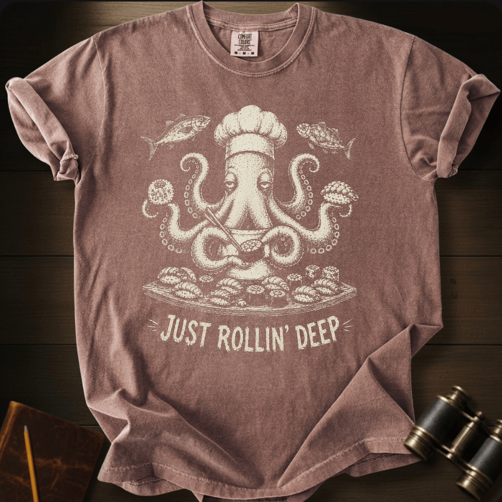 Just Rollin´ Deep T-shirt