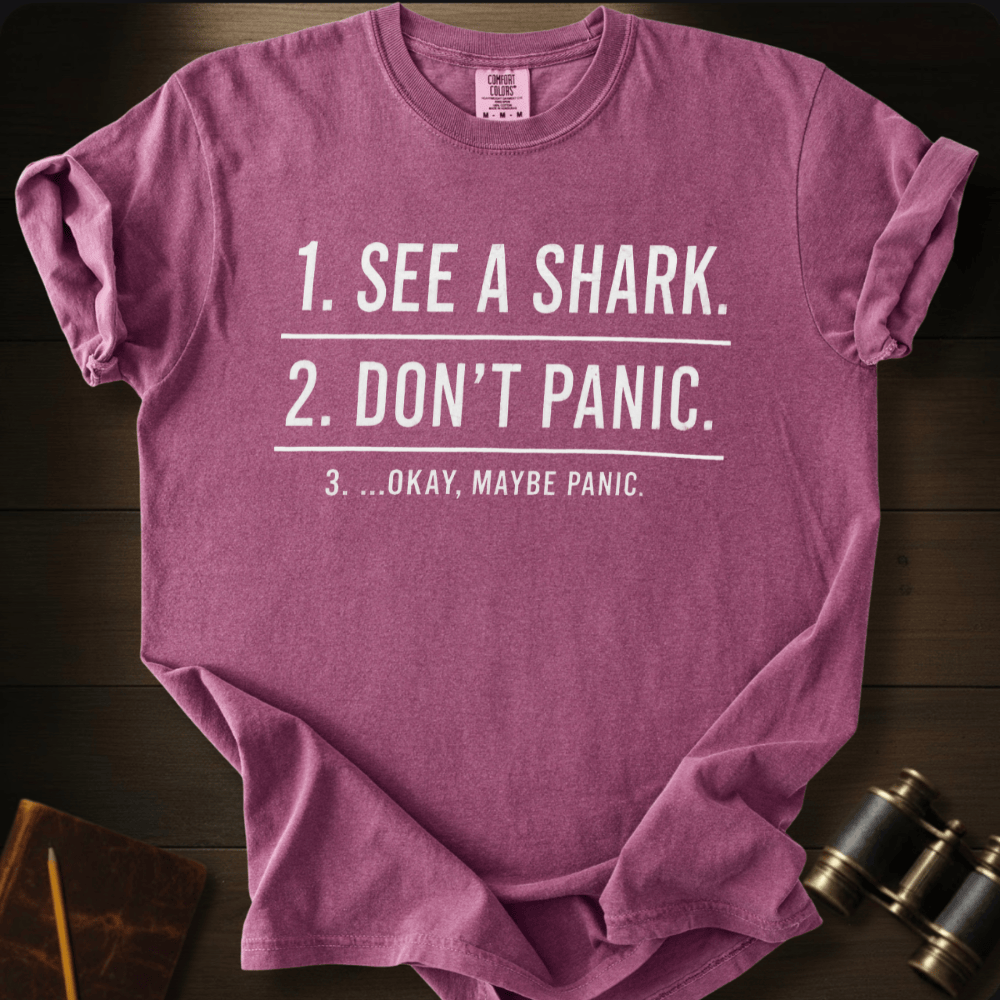 See a Shark. Don't Panic T-shirt