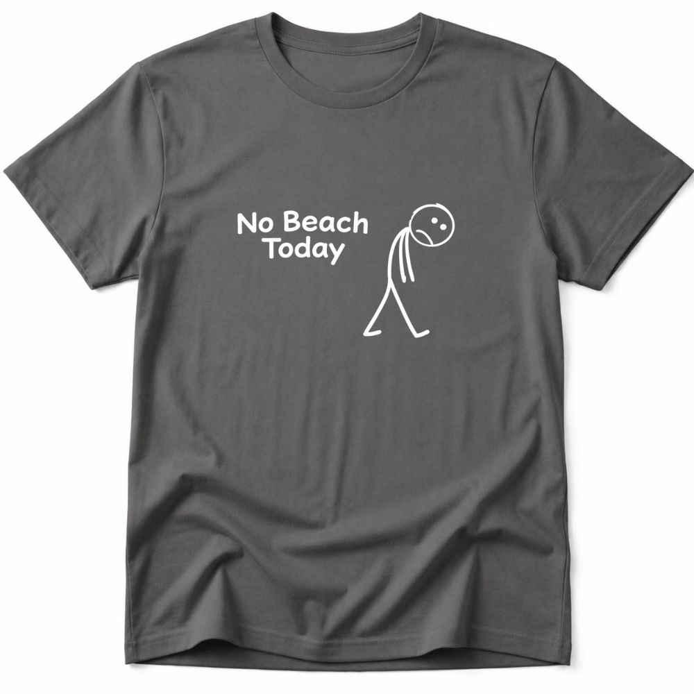 No Beach Today Tee