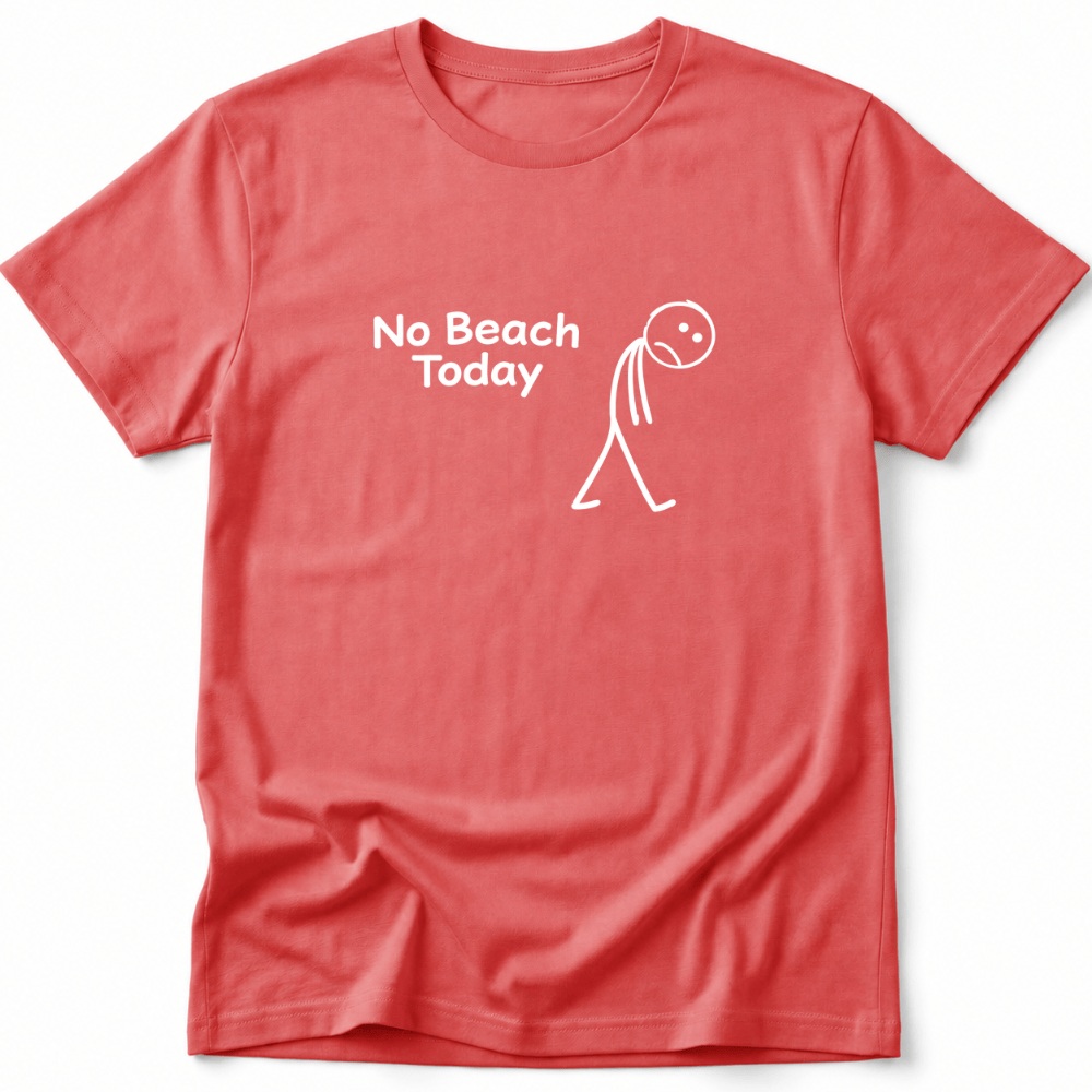 No Beach Today Tee
