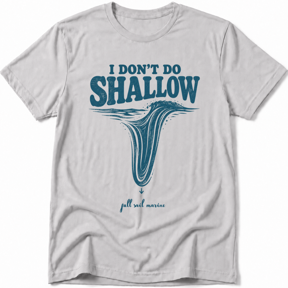 I Don´t Do Shallow Tee