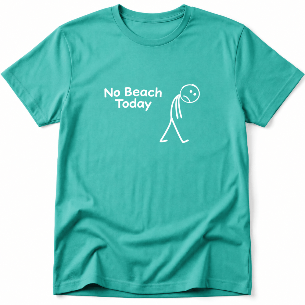 No Beach Today Tee