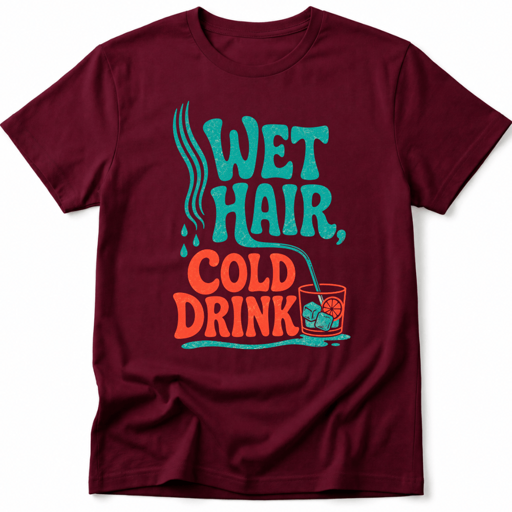 Wet Hair, Cold Drink Tee