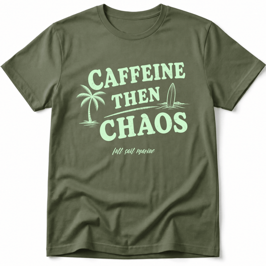 Caffeine Then Chaos Tee