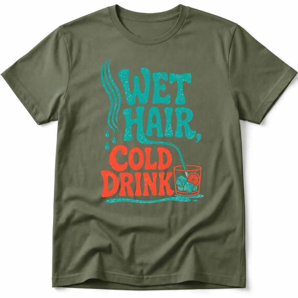 Wet Hair, Cold Drink Tee