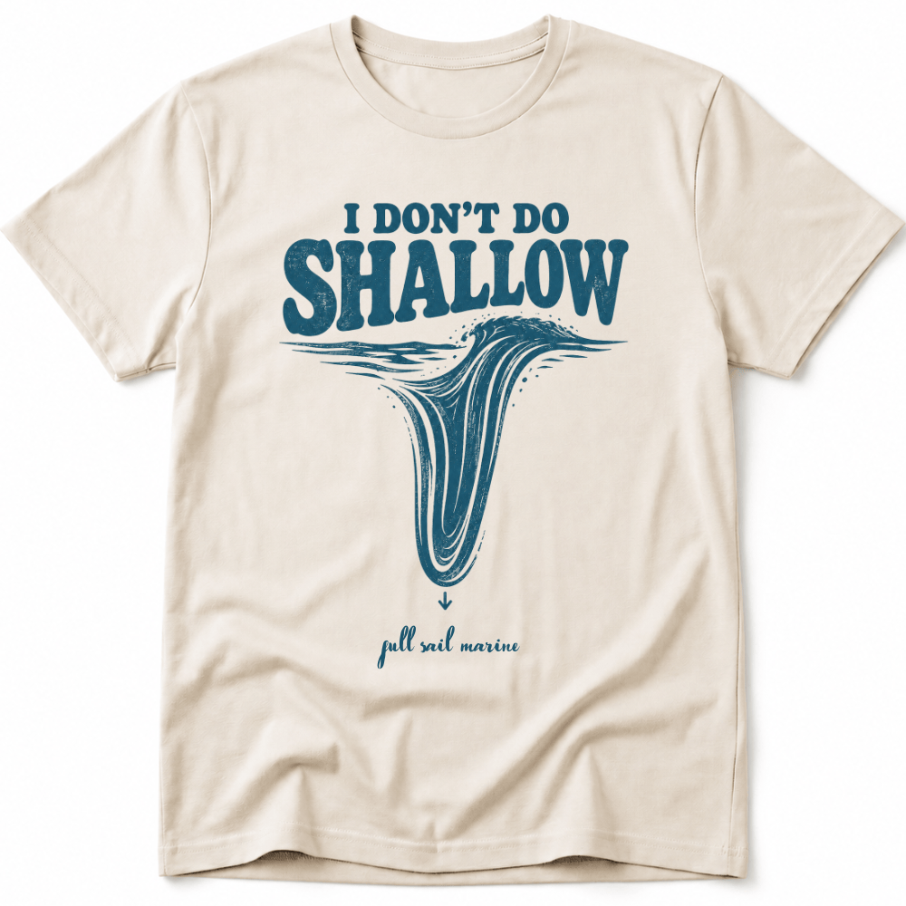 I Don´t Do Shallow Tee