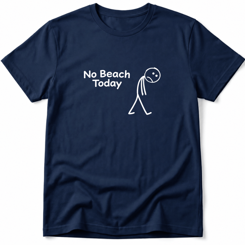 No Beach Today Tee