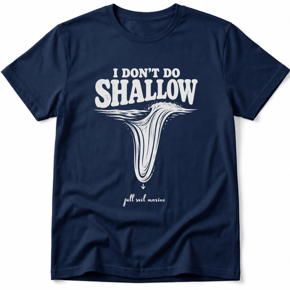 I Don´t Do Shallow Tee