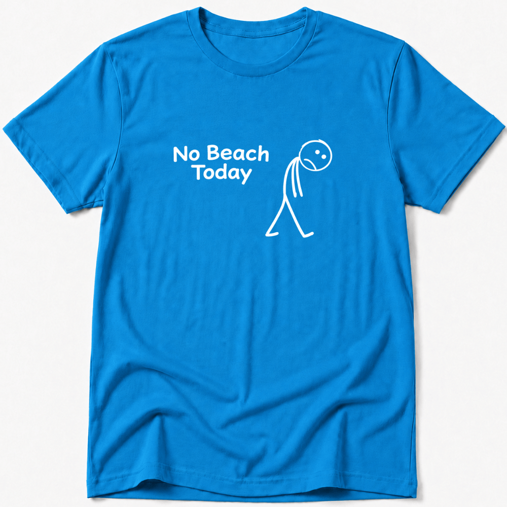 No Beach Today Tee